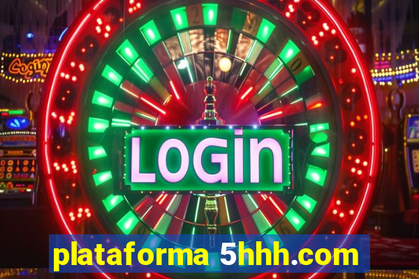 plataforma 5hhh.com